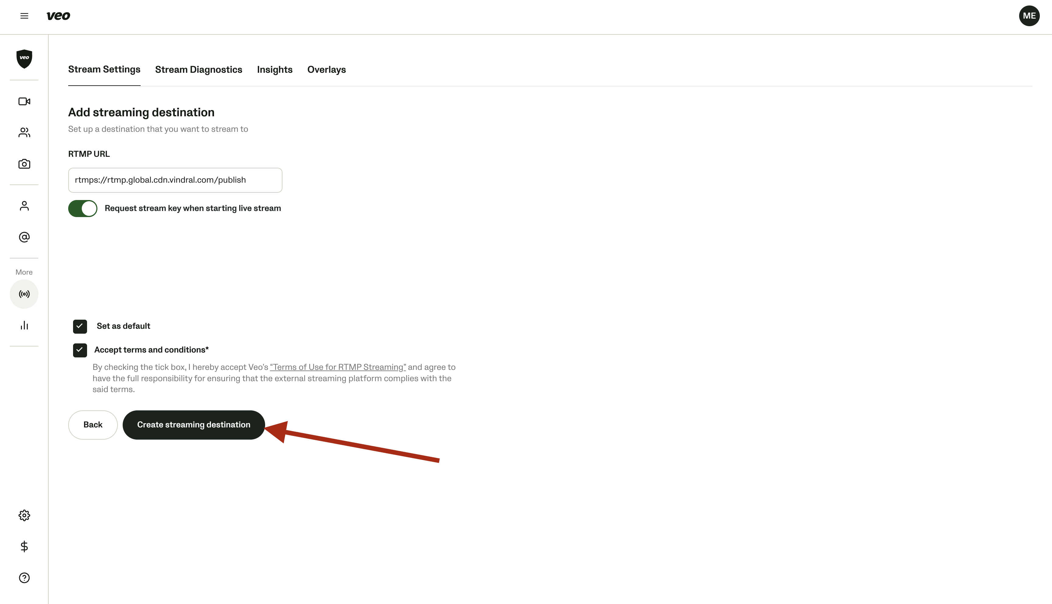 Veo Clubhouse Add streaming destination — RTMP URL field, request stream key toggle, and an arrow pointing at the Create streaming destination button